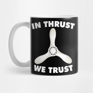 In thrust we trust with propeller design Mug